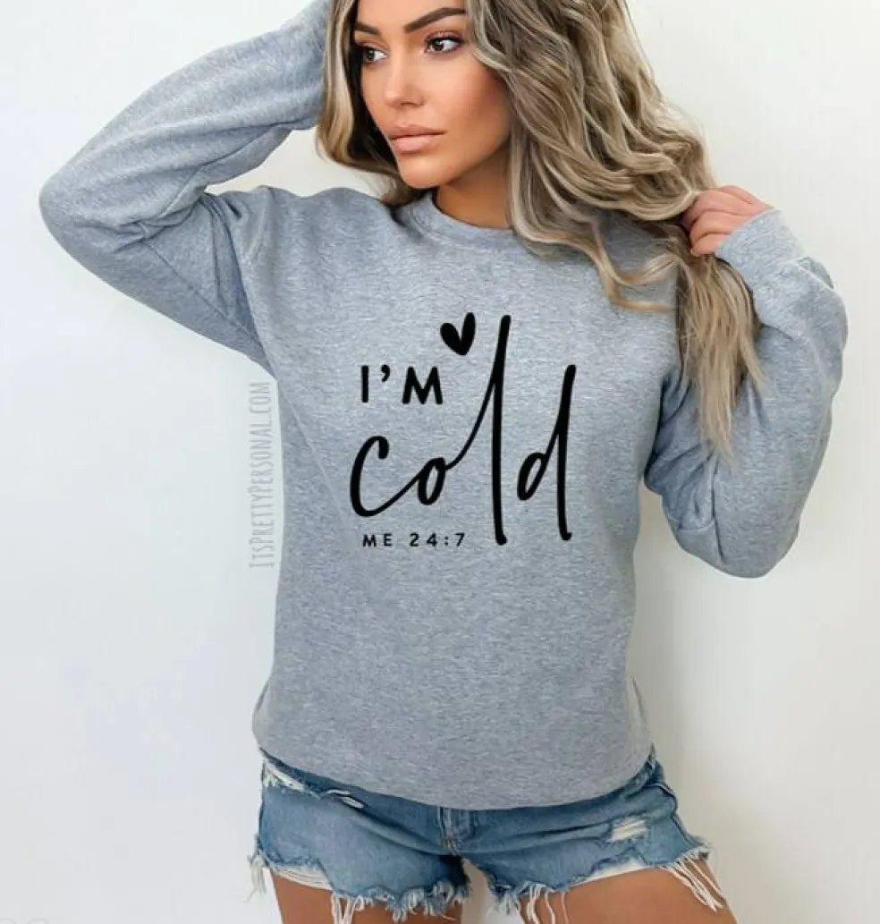 #186 DTF Print-I'm Cold 24/7