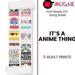 It's A Anime Thing DTF Transfer Gang Sheets - 22x60 Direct-to-Film