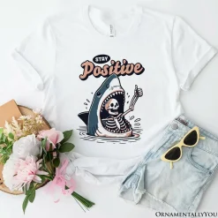 Stay Positive Funny Shark and Skeleton T-Shirt, Mental Health Motivational Tee
