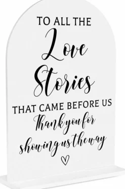 Wedding Sign Decor Acrylic Table Sign, "To All The Love Stories That Came Before Us" 5x7 Inch Wedding Decorations, Bridal Shower Centerpiece, Anniversary Party Display Accessories